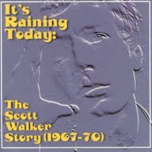 It's Raining Today: The Scott Walker Story (1967-70)