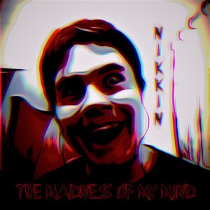 The Madness of My Mind