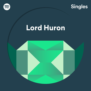 LORD HURON - Spotify Singles - Zortam Music