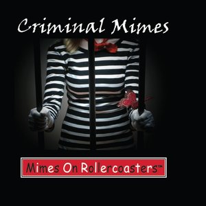 Criminal Mimes