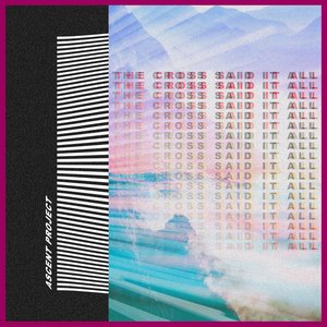 The Cross Said It All - Single