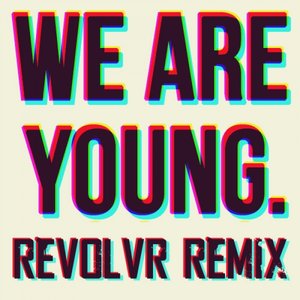 We Are Young (Revolvr Remix)