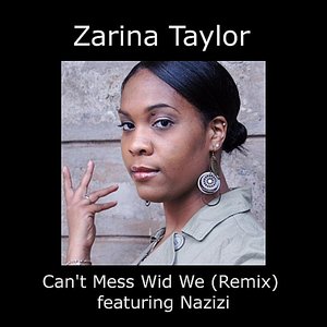 Can't Mess Wid We (Remix) [feat. Nazizi]