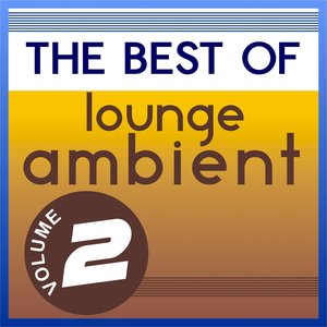 The Best of Lounge Ambient, Vol. 2