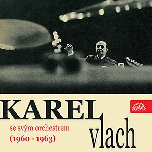 Hraje Karel Vlach se svým orchestrem (1960 - 1963)