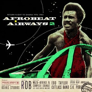 Afrobeat Airways, Vol. 2 (Return Flight to Ghana 1974-1983)