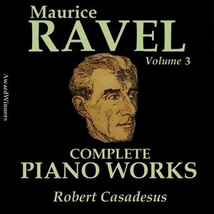 Ravel, Vol. 3 : Complete Piano Works No. 1