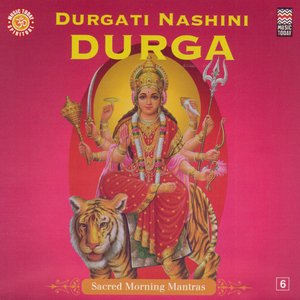 Imagen de 'Durgati Nashini Durga - Sacred Morning Mantras'