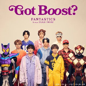 Got Boost？ （『仮面ライダーガヴ』主題歌）