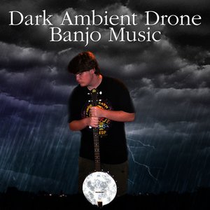 Dark Ambient Drone Banjo Music