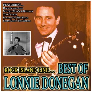 Rock Island Line…Best Of Lonnie Donegan