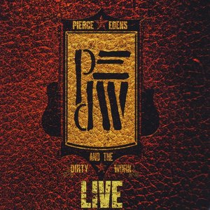 Pierce Edens and the Dirty Work: Live