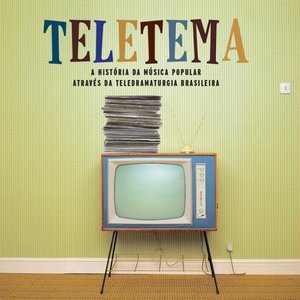 Teletema - A História da Música Popular Através da Teledramaturgia Brasileira