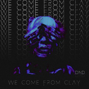 We Come from Clay