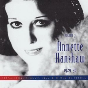 Volume 7: Annette Hanshaw 1929–30