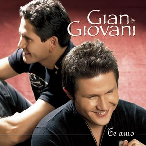 Gian & Giovani - Te Amo - Zortam Music