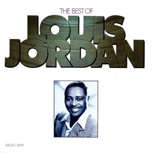 Louis Jordan & His Tympany Five - The Best of Louis Jordan - Zortam Music