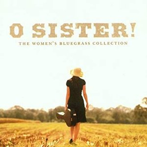 'O Sister! The Women's Bluegrass Collection' için resim