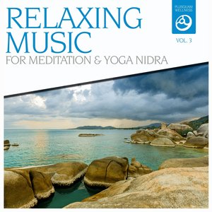 Relaxing Music, Vol. 3 (For Meditation and Yoga Nidra)