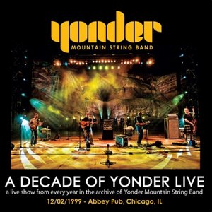 A Decade of Yonder Live Vol 2: 12/2/1999 Chicago, IL