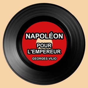 Napoléon : Pour l'Empereur