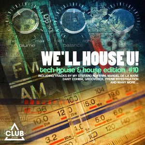 We'll House U! - Tech House & House Edition, Vol. 10