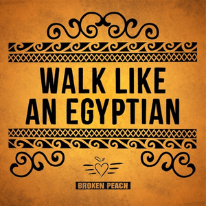 Broken Peach - Walk like an Egyptian - Zortam Music