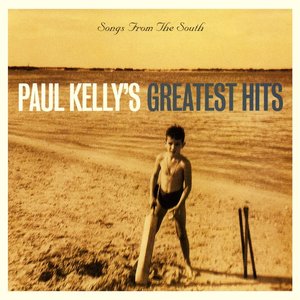 Songs From the South: Paul Kelly's Greatest Hits