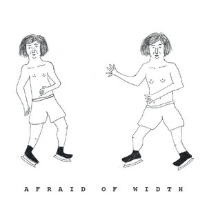 'Afraid of Width'の画像