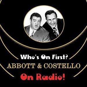 Who's On First? Abbott And Costello On Radio!