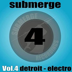 Submerge Vol. 4 - Detroit Electro