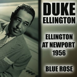 Ellington At Newport 1956 / Blue Rose
