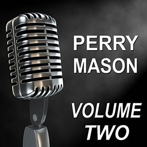 Perry Mason - Old Time Radio Show, Vol. Two