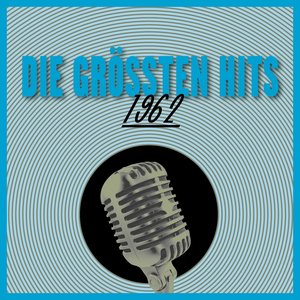 Die Größten Hits 1962