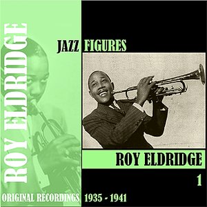 Jazz Figures / Roy Eldridge, Volume 1 (1935-1941)