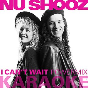 I Can't Wait (Powermix) [Karaoke Version]