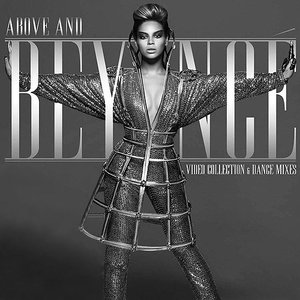 Above and Beyoncé Video Collection & Dance Mixes
