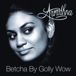 Betcha By Golly Wow