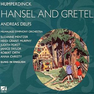 Humperdinck: Hansel and Gretel - A Fairy-Tale Opera in Three Acts