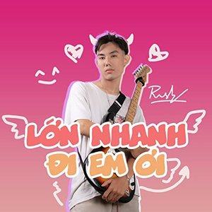 Lớn Nhanh Đi Em Ơi - Single