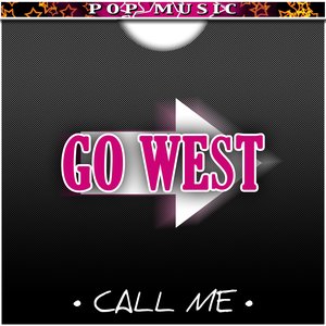 Go West, Call Me