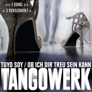Tuyo Soy / Ob Ich Dir Treu Sein Kann