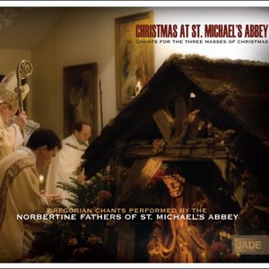 Christmas at St. Michael's Abbey: Chants for the Three Masses of Christmas