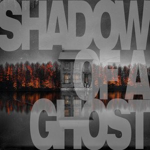 Shadow of a Ghost - Single