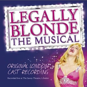 Legally Blonde the Musical - Original London Cast Recording