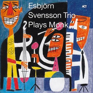 Esbjörn Svensson Trio - EST Plays Monk