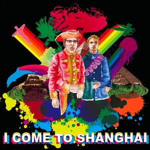 I Come to Shanghai