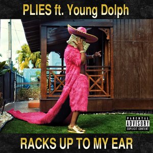 Racks Up to My Ear (feat. Young Dolph) - Single