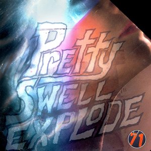 Pretty Swell Explode (2023 Remaster)