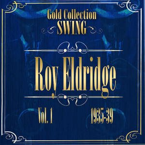 Swing Gold Collection (Roy Eldridge Vol.1 1935-39)